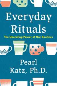 Everyday Rituals : The Liberating Power of Our Routines