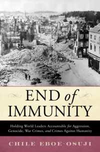 End of Immunity : Holding World Leaders Accountable for Aggression, Genocide, War Crimes, and Crimes against Humanity