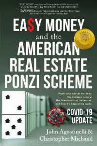 EASY MONEY and the American Real Estate Ponzi Scheme : From your pocket to theirs, the insiders' view of the Great Housing Recession, and how it's happening again.