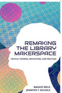 Re-making the Library Makerspace : Critical Theories, Reflections, and Practices