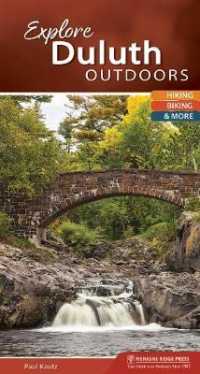 Explore Duluth Outdoors : Hiking, Biking, & More (Explore Outdoors) （Spiral）