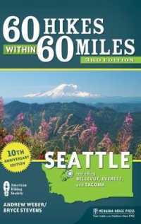 60 Hikes within 60 Miles: Seattle : Including Bellevue, Everett, and Tacoma (60 Hikes within 60 Miles) （3RD）