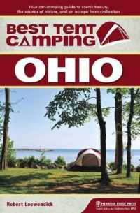 Best Tent Camping: Ohio: Your Car-Camping Guide to Scenic Beauty， the Sounds of Nature， and an Escape from Civilization (Best Tent Camping)