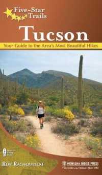 Five-Star Trails Tucson : Your Guide to the Area's Most Beautiful Hikes (Five-star Trails)