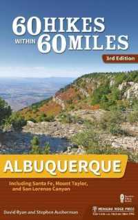 60 Hikes within 60 Miles: Albuquerque : Including Santa Fe, Mount Taylor, and San Lorenzo Canyon (60 Hikes within 60 Miles) （3RD）