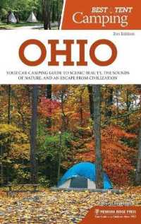 Best Tent Camping: Ohio : Your Car-Camping Guide to Scenic Beauty, the Sounds of Nature, and an Escape from Civilization (Best Tent Camping) （2ND）