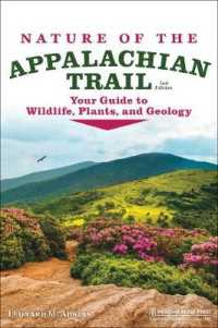 Nature of the Appalachian Trail : Your Guide to Wildlife, Plants, and Geology （2ND）