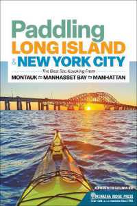 Paddling Long Island & New York City : The Best Sea Kayaking from Montauk to Manhasset Bay to Manhattan (Canoe & Kayak Series) （2ND）