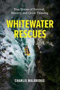 Whitewater Rescues : True Stories of Survival, Bravery, and Quick Thinking