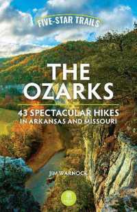 Five-Star Trails: The Ozarks : 43 Spectacular Hikes in Arkansas and Missouri （2ND）