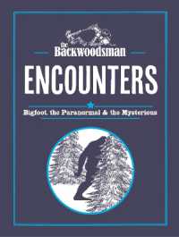The Backwoodsman: Encounters : Bigfoot, the Paranormal, and the Mysterious