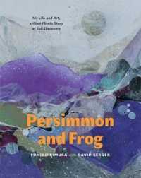 Persimmon and Frog : My Life and Art, a Kibei-Nisei's Story of Self-Discovery