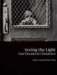 Seeing the Light : Four Decades in Chinatown