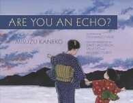 Are You an Echo? : The Lost Poetry of Misuzu Kaneko