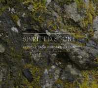 Spirited Stone : Lessons from Kubota's Garden