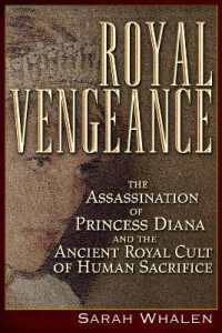 Royal Vengeance : The Assassination of Princess Diana and the Ancient Royal Cult of Human Sacrifice