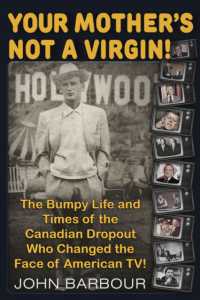 Your Mother's Not a Virgin! : The Bumpy Life and Times of the Canadian Dropout who changed the Face of American TV!