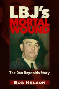 LBJ'S MORTAL WOUND: THE DON REYNOLDS STORY : THE PRESIDENT, THE BOBBY BAKER SCANDAL, AND DALLAS