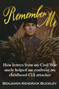 Remember Me : How Letters from My Civil War Uncle Helped Me Confront My Childhood CIA attacker