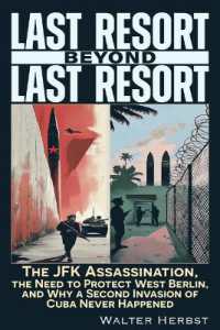 Last Resort Beyond Last Resort : The JFK Assassination, the Need to Protect West Berlin, and Why a Second Invasion of Cuba Never Happened