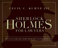 Sherlock Holmes for Lawyers : 100 Clues for Litigators from the Master Detective -- Paperback / softback