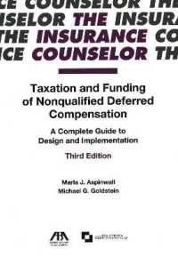 Taxation and Funding of Nonqualified Deferred Compensation : A Complete Guide to Design and Implementation （3TH）