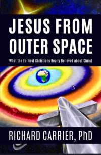 Jesus from Outer Space : What the Earliest Christians Really Believed about Christ