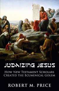 Judaizing Jesus : How New Testament Scholars Created the Ecumenical Golem