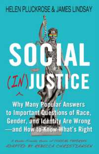 Social (In)justice : Why Many Popular Answers to Important Questions of Race, Gender, and Identity Are Wrong--and How to Know What's Right: A Reader-Friendly Remix of Cynical Theories