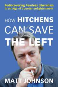 How Hitchens Can Save the Left : Rediscovering Fearless Liberalism in an Age of Counter-Enlightenment