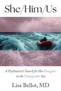 She/Him/Us : A Psychiatrist's Search for Her Daughter in the Transgender Sea