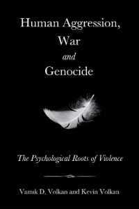 Human Aggression, War and Genocide : The Psychological Roots of Violence