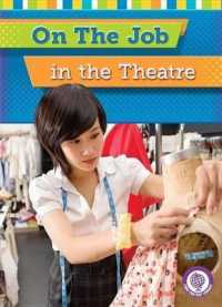 On the Job in the Theatre (Core Content Social Studies — on the Job) （Library Binding）
