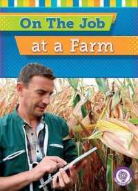 On the Job at a Farm (Core Content Social Studies on the Job)