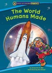 The World Humans Made (Space Cat Explores Stem) （Library Binding）