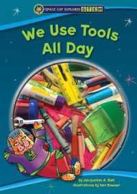 We Use Tools All Day (Space Cat Explores Stem) （Library Binding）