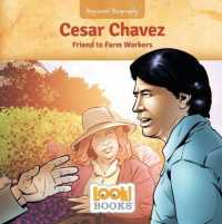 Cesar Chavez : Friend to Farm Workers (Beginner Biography (Look! Books )) （Library Binding）