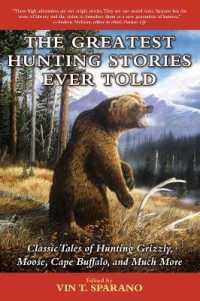 The Greatest Hunting Stories Ever Told : Tales of Big Game Hunting （Reprint）