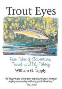 Trout Eyes : True Tales of Adventure, Travel, and Fly Fishing （Reprint）