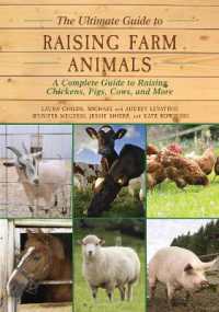 The Ultimate Guide to Raising Farm Animals : A Complete Guide to Raising Chickens, Pigs, Cows, and More