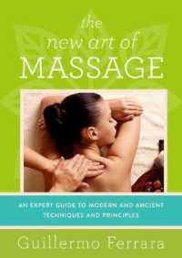 The New Art of Massage : An Expert Guide to Modern and Ancient Techniques and Principles, Tantric Massage, Sensitive Massage, Zen Shiatsu, Reflexology （TRA）