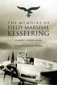 The Memoirs of Field-marshal Kesselring （Reprint）