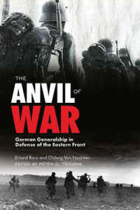 The Anvil of War : German Generalship in Defense of the Eastern Front during World War II （1 Reprint）