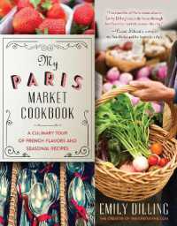 My Paris Market Cookbook : A Culinary Tour of French Flavors and Seasonal Recipes