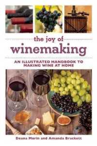 The Joy of Winemaking : An Illustrated Handbook to Making Wine at Home (The Joy of Series)