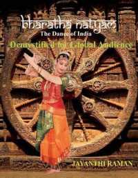 Bharatha Natyam the Dance of India: Demystified for Global Audience