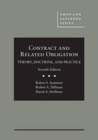 契約及びその関連義務（第７版）<br>Contract and Related Obligation : Theory, Doctrine, and Practice (American Casebook Series) （7TH）