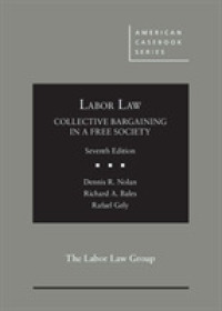 労働法 判例・資料集（第７版）<br>Labor Law, Collective Bargaining in a Free Society (American Casebook Series) （7TH）