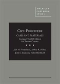 Civil Procedure : Cases and Materials, Compact Edition for Shorter Courses (American Casebook Series) （12TH）