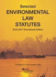 Selected Environmental Law Statutes : 2016-2017 Educational Edition (Selected Statutes)